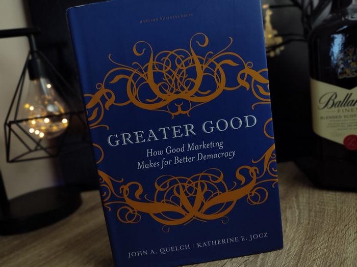 Greater Good: How Good Marketing Makes for Better Democracy ! HAND SIGNED by John A. Quelch ! Harcvoer ! 2007 ! by Hardvard Business ! AUTOGRAPH !