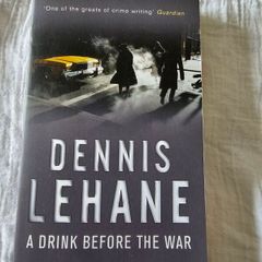 Dennis Lehane - A drink before the war