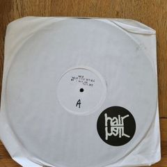 Hair Jam Hair I Cut Off All My Hair 12 inch vinyl white label