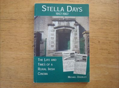 Stella Days 1957-1967; The Life and Times of a Rural Irish Cinema