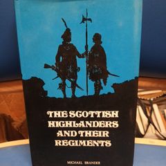 Scottish Highlanders and Their Regiments