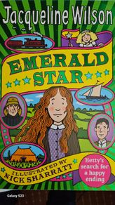 Emerald Star and other books of Jacqueline Wilson.