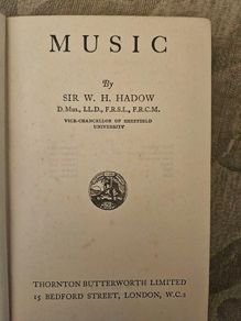 Music By Sir W. H. Hadow. The Home University Library.  1932 First Edition Hardback In Good Condition.  See Photos For Same.