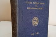 The Belfast Natural History and Philosophical Society: Centenary Volume, 1821-1921 Edited by Arthur Deane (GT814)
