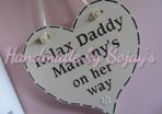 Large'Relax Daddy Mammy is on her way' heart shape keepsake wedding accessories or gift