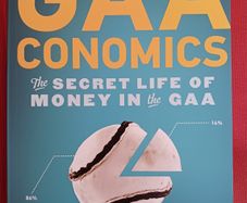 GAAconomics / The Secret Life of Money in the GAA / Michael Moynihan/2013