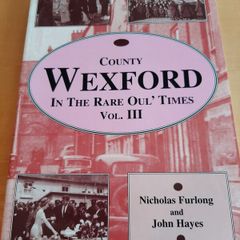 Wexford In The Rare Oul' Times (Vol. III)