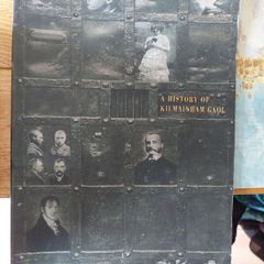 A History of Kilmainham Gaol 1796 to 1924, Pat Cooke OPW, 1995