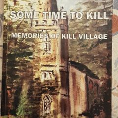 Some Time To Kill: Memories Of Kill Village by Tony Carr (Signed by Author's Family Members)