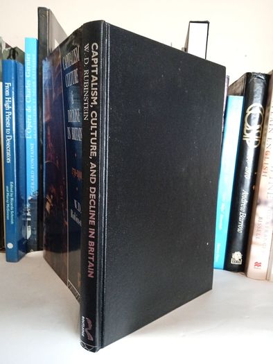Capitalism, Culture, and Decline in Britain, 1750-1990 by W. D. Rubinstein (LP145)