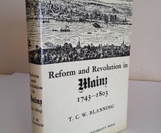 Reform and Revolution in Mainz 1743-1803 by T.C.W. Blanning (HQ84)