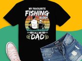 My favorite fishing buddy calls me dad t-shirt