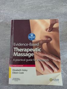 Evidence-Based Therapeutic Massage: A practical guide for therapists (3rd Edition). Elizabeth Holey and Eileen Cook