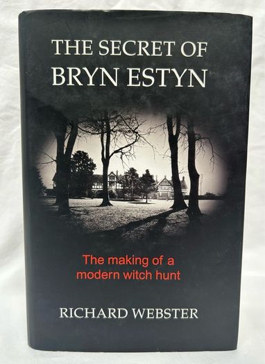 Richard Webster The Secret of Bryn Estyn 2005 1st Edition Hardback Orwell Press