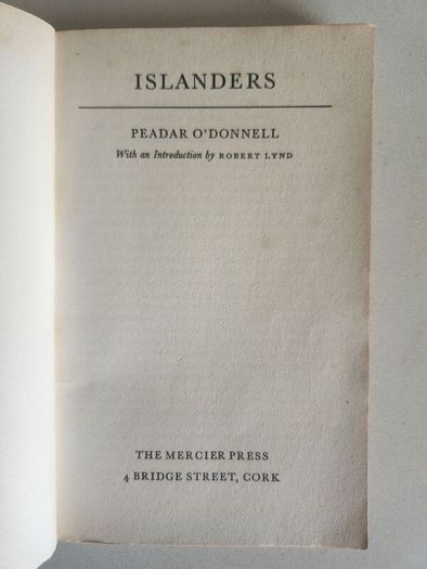 Islanders  By Peadar O' Donnell. Published By Mercier Press. First Edition 1963 Paperback In Good Condition.