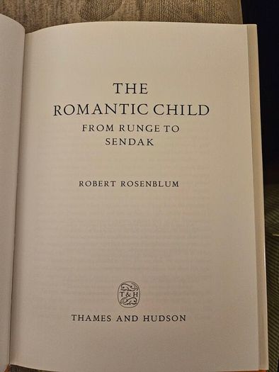 The Romantic Child. From Runge To Sendak. By Robert Rosenblum. First Edition Hardback With Dustjacket In Good Condition.  See Photos For Same.