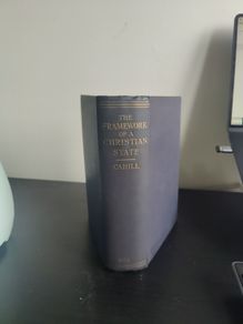 The framework of a christian state by Cahill - Hardback 1932
