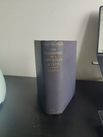 The framework of a christian state by Cahill - Hardback 1932