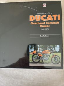 The Book of the Ducati Overhead Camshaft Singles 1955-1974 by Ian Falloon