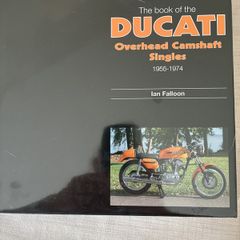 The Book of the Ducati Overhead Camshaft Singles 1955-1974 by Ian Falloon