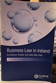 Business Law in Ireland Anthony Thuillier Cathy Mac Daid