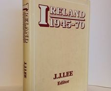 Ireland 1945-70 Edited by J. J. Lee (HQ425)