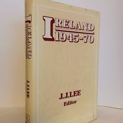 Ireland 1945-70 Edited by J. J. Lee (HQ425)