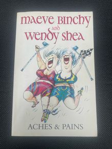 Aches & Pains (Maeve Binchy, illustrated by Wendy Shea)
