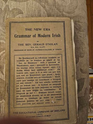 The New Era Grammer Of Modern Irish. By The Rev Gerald O' Nolan. Professor Of Irish  St Patrick's Maynooth.  First Edition 1934 Hardback With Dustjacket In Fair Condition.  See Photos For Same.