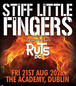 Stiff Little Fingers - The Academy Dublin Friday 21st August
