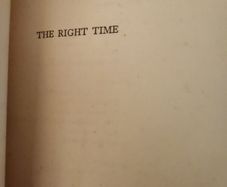 The Right Time.  By John D Sheridan.  Hardback In Good Condition.