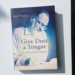 Give Dust a Tongue - a faith & poetry Memoir