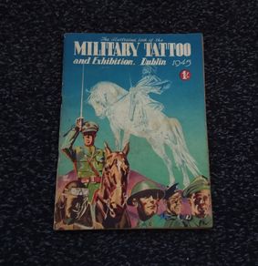 The Illustrated Book of The Military Tattoo and Exhibition. Dublin , 1945