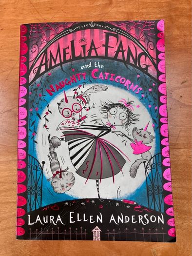 Amelia Fang And The Naughty Caticorns by Laura Ellen Anderson