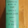 The Great Musicians. A Complete Book Of The Great Musicians. By Percy A. Scholes. 1972 Hardback With Dustjacket In Good Condition. Some Marks On Pages See Photos For Same. Image 3