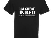 I'm Great In Bed Funny Men T-shirt Tee Top Shirt Great Gift Present