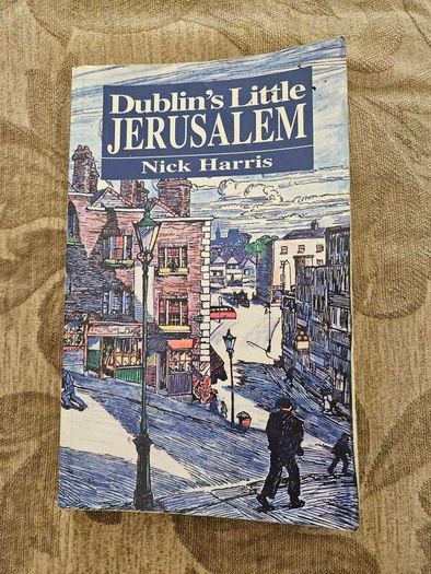 Dublin's Little Jerusalem.  By Nick Harris. First Edition Paperback In Good Condition.  See Photos For Same