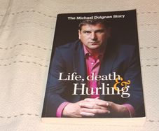 Special Postal Offer Life Death & Hurling Michael Duignan The Autobiography