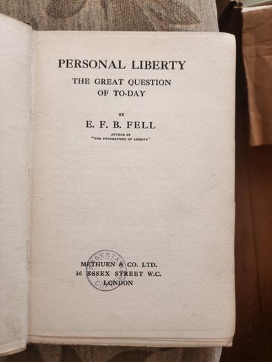 Personal Liberty. The Great Question Of To-day  By E. F. B.fell . First Edition 1917 Hardback In Good Condition. See Photos For Same.