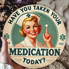 'Take your Meds' funny sign