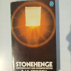 Stonehenge - Archaeology and Interpretation by R.J.C. Atkinson