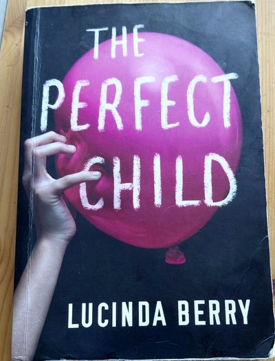 The Perfect Child.  Lucinda Berry.  Four books 10 euro