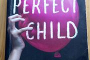 The Perfect Child.  Lucinda Berry.  Four books 10 euro