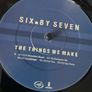 Six By Seven - The Things We Make Image 5