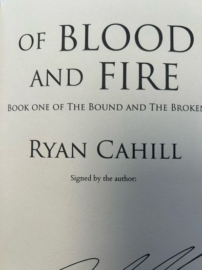 Ryan Cahill SIGNED Of Blood and Fire 1st Edition Bound & The Broken Tour Bundle