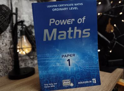 Power of Maths ! Leaving Cert ! Paper 1 ! Ordinary Level ! by Educate.ie !