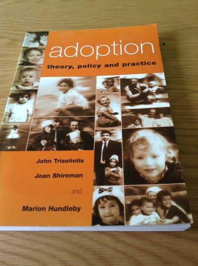 Adoption, theory , policy and practice by Triseliotis, Shireman and Hundleby