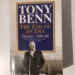 Tony Benn - The End of an Era: Diaries 1980 - 1990
