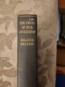 The Crisis Of Our Civilisation. By Hilaire Belloc. First Edition 1937 Hardback In Good Condition. See Photos For Same.