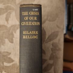 The Crisis Of Our Civilisation. By Hilaire Belloc. First Edition 1937 Hardback In Good Condition. See Photos For Same.